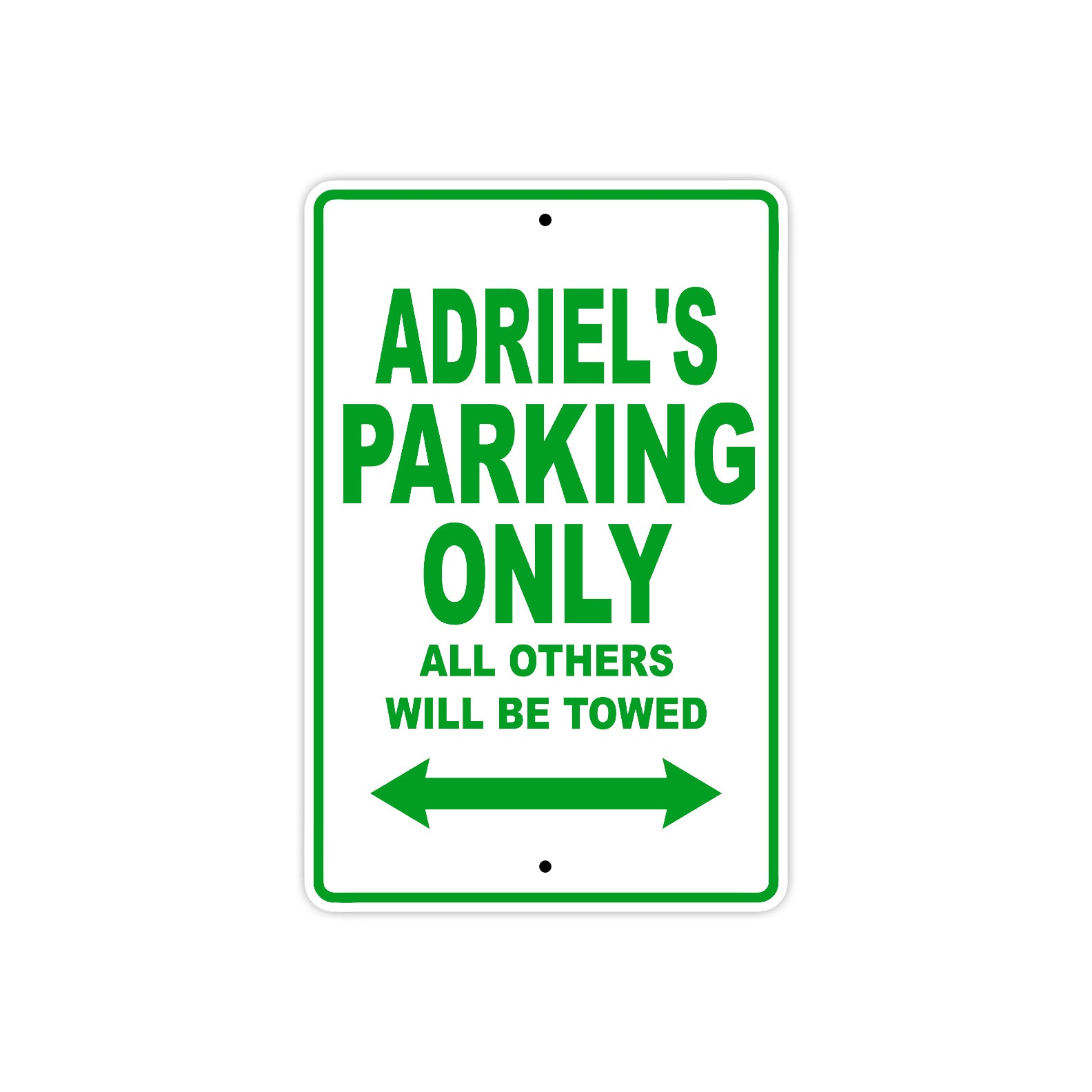 Adriel's Name Parking Only All Others Will Be Towed Sign Plate