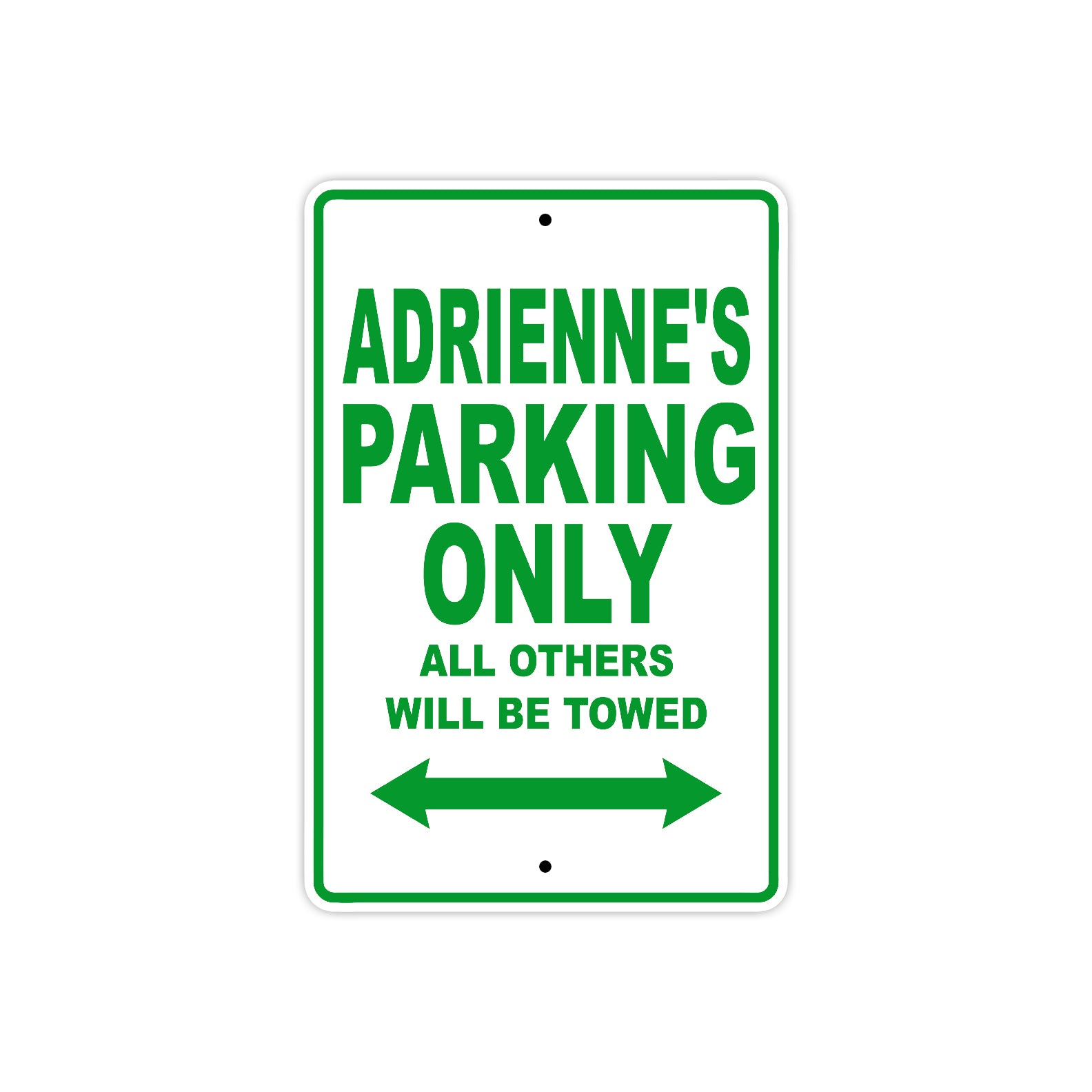 Adrienne's Name Parking Only All Others Will Be Towed Metal Sign Plate