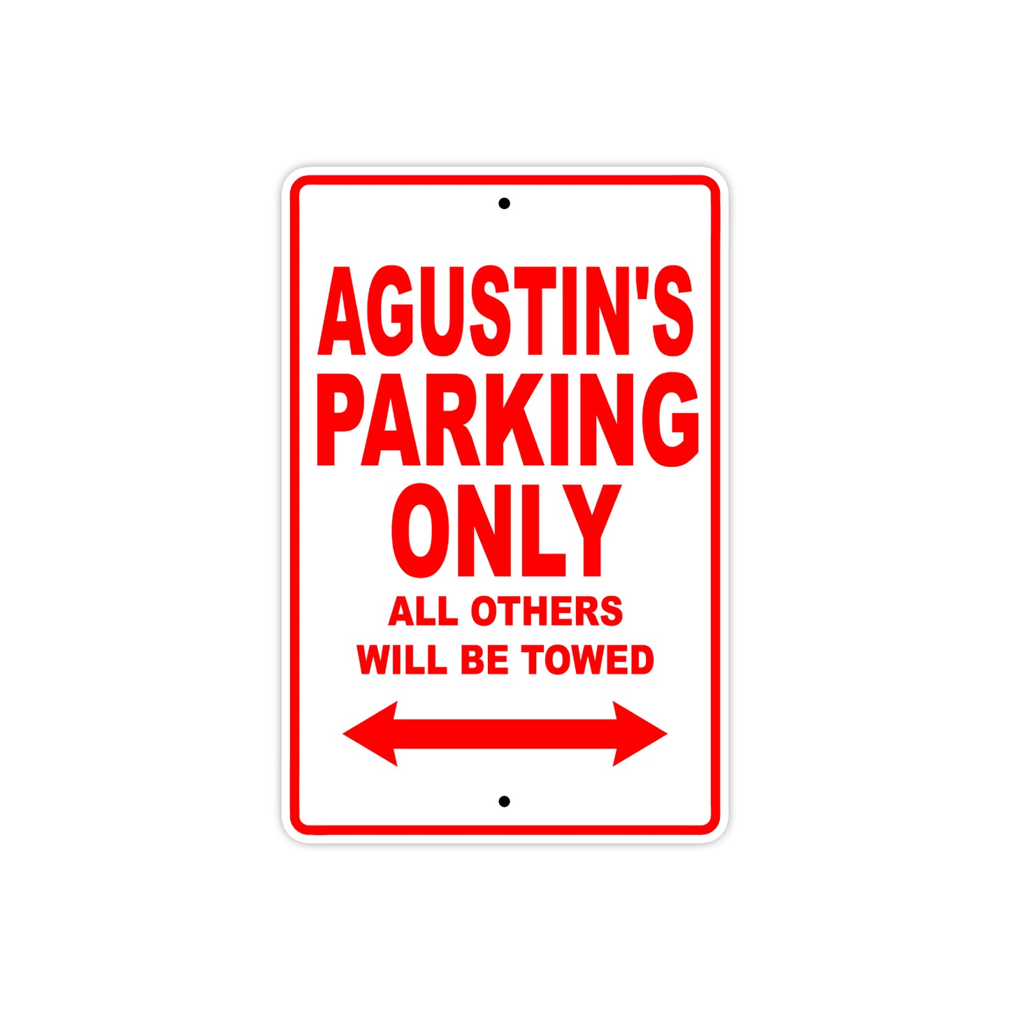 Agustin's Name Parking Only All Others Will Be Towed Metal Sign Plate