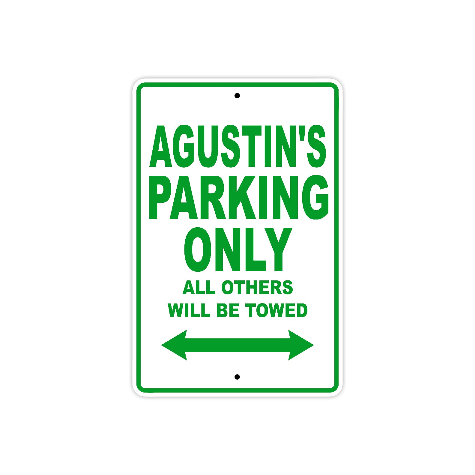 Agustin's Name Parking Only All Others Will Be Towed Sign Plate
