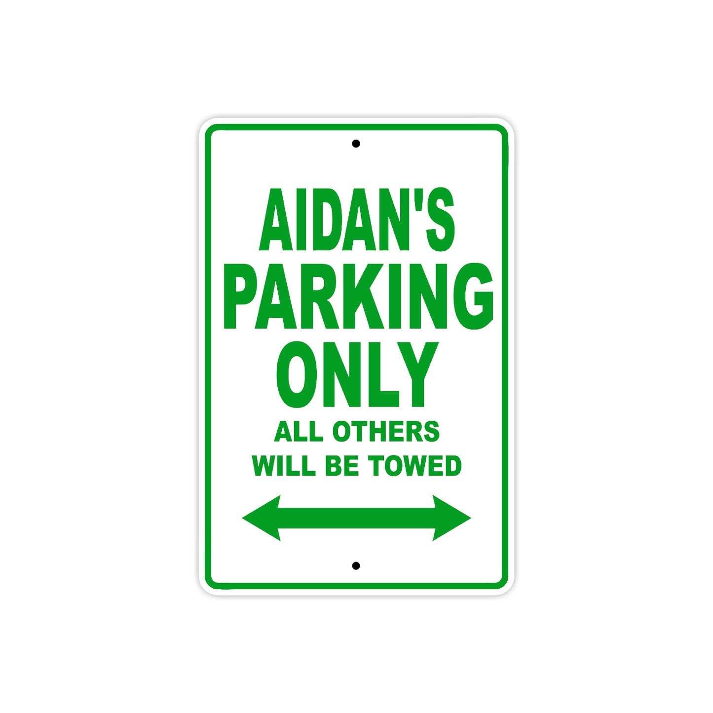 Aidan's Name Parking Only All Others Will Be Towed Sign Plate
