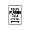 Aiden's Name Parking Only All Others Will Be Towed Aluminum Sign 