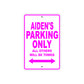 Aiden's Name Parking Only All Others Will Be Towed Metal Sign 