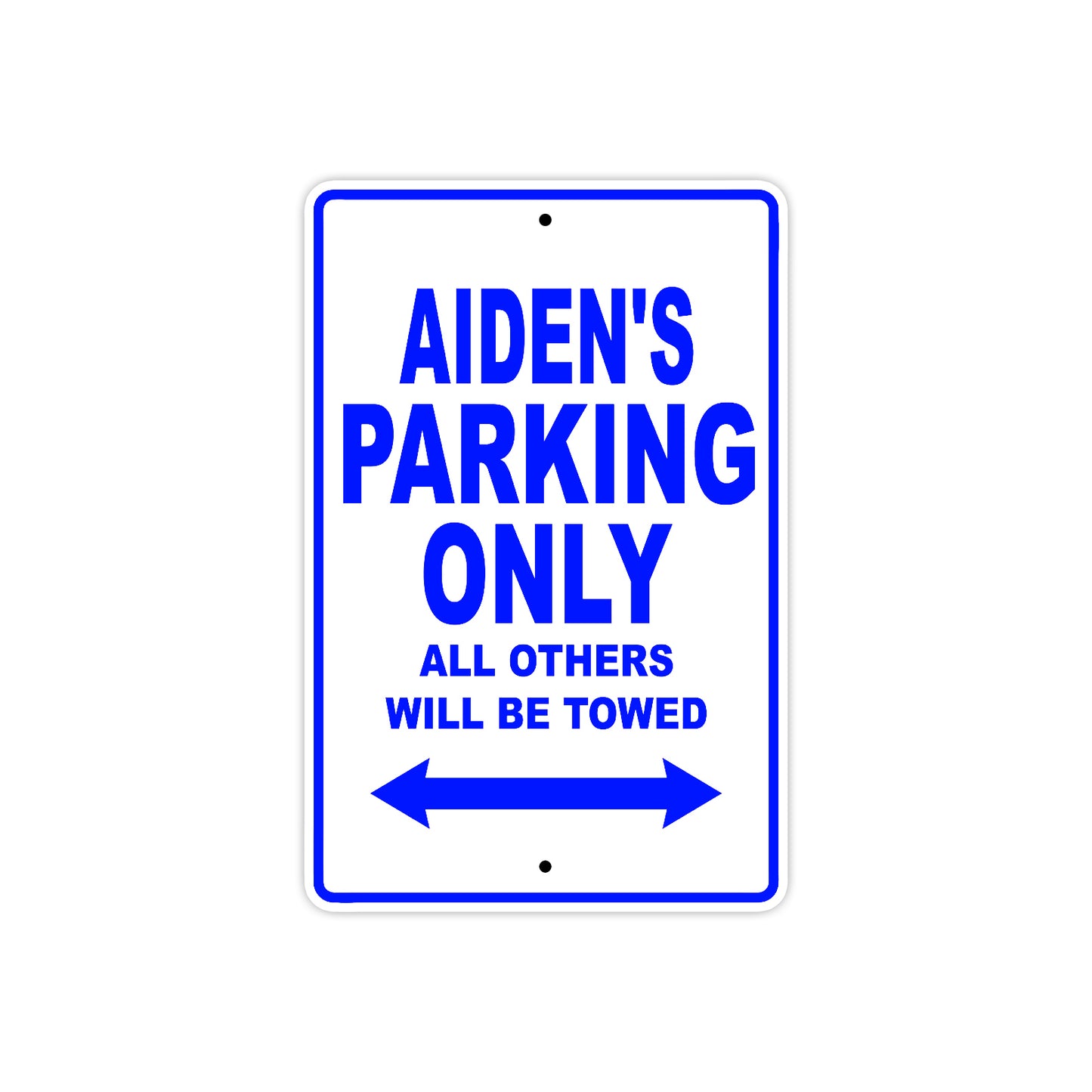Aiden's Name Parking Only All Others Will Be Towed Sign