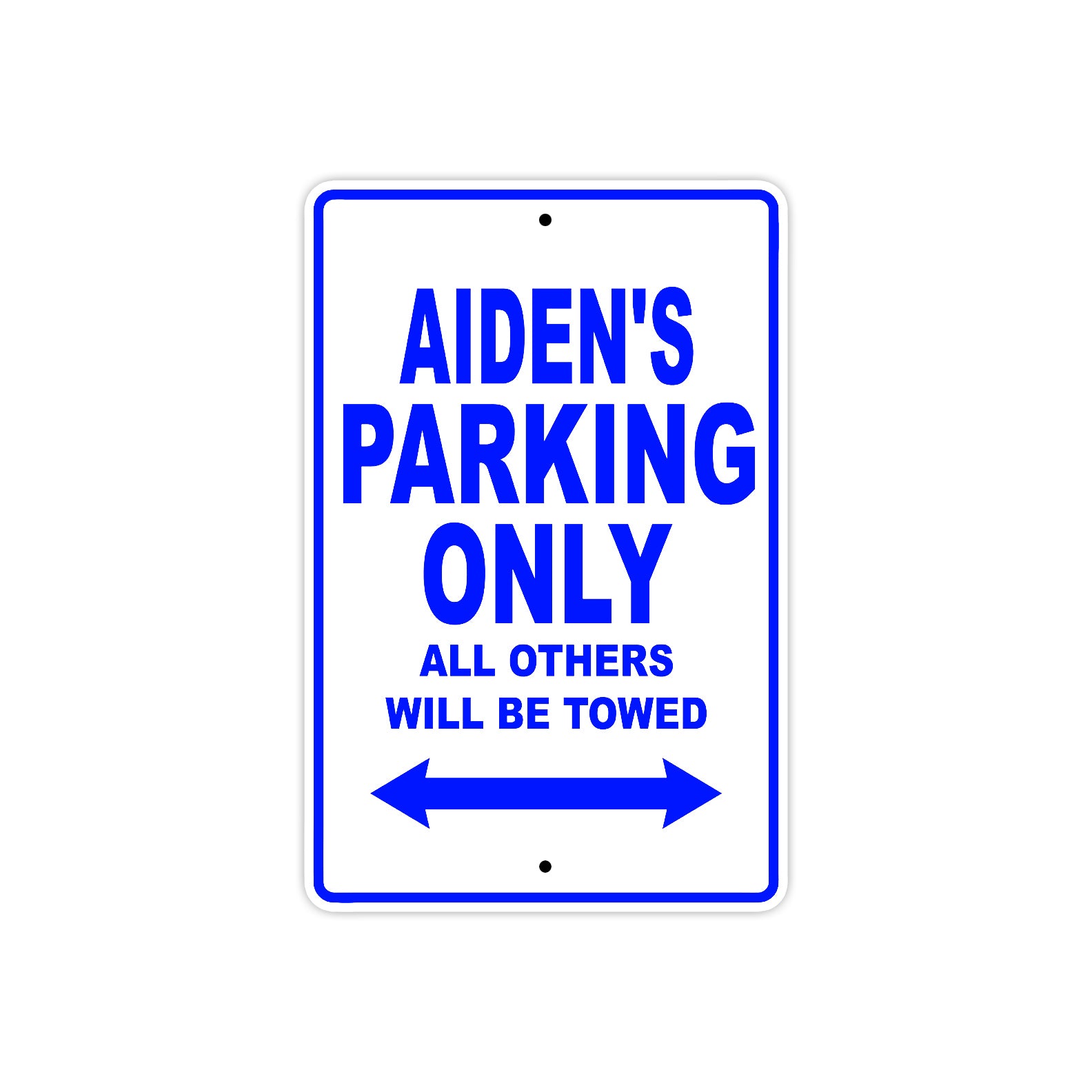Aiden's Name Parking Only All Others Will Be Towed Sign