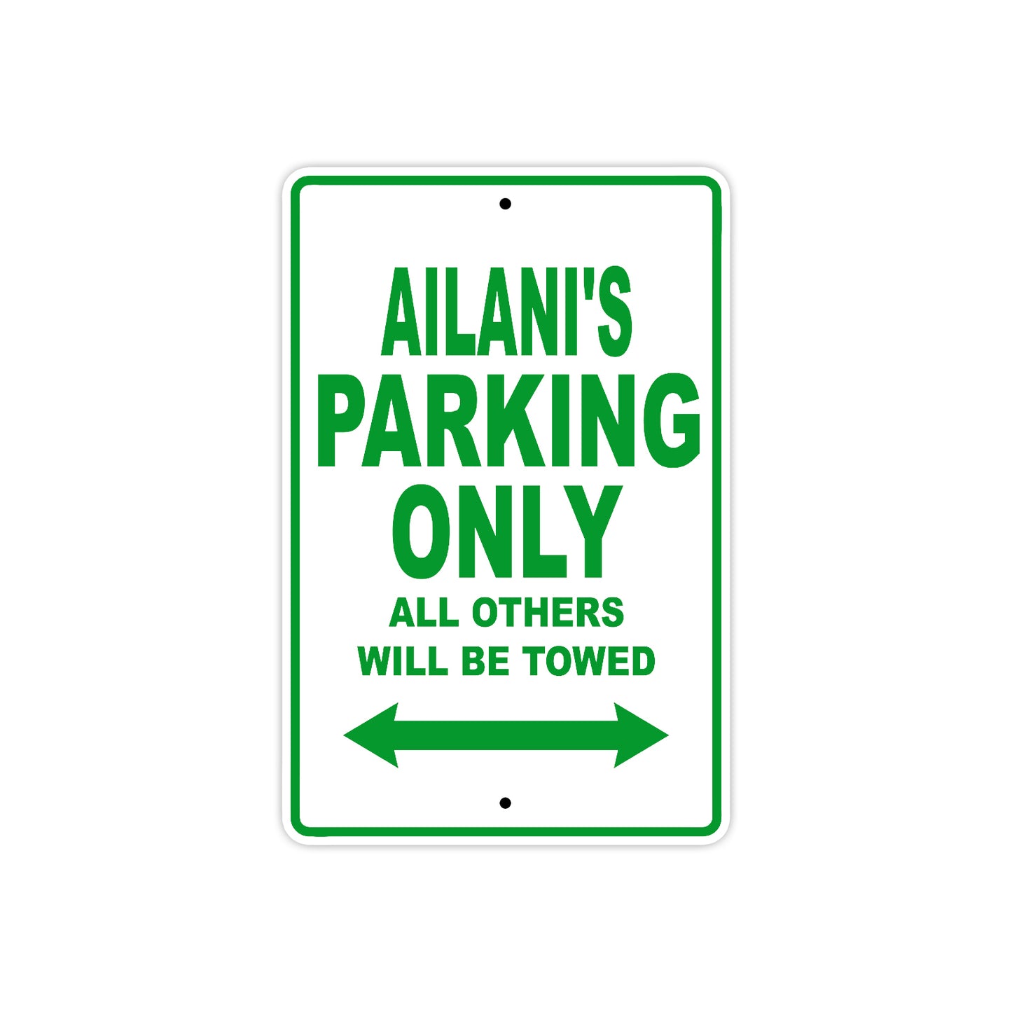 Ailani's Name Parking Only All Others Will Be Towed Metal Sign Plate