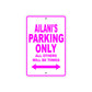 Ailani's Name Parking Only All Others Will Be Towed Sign