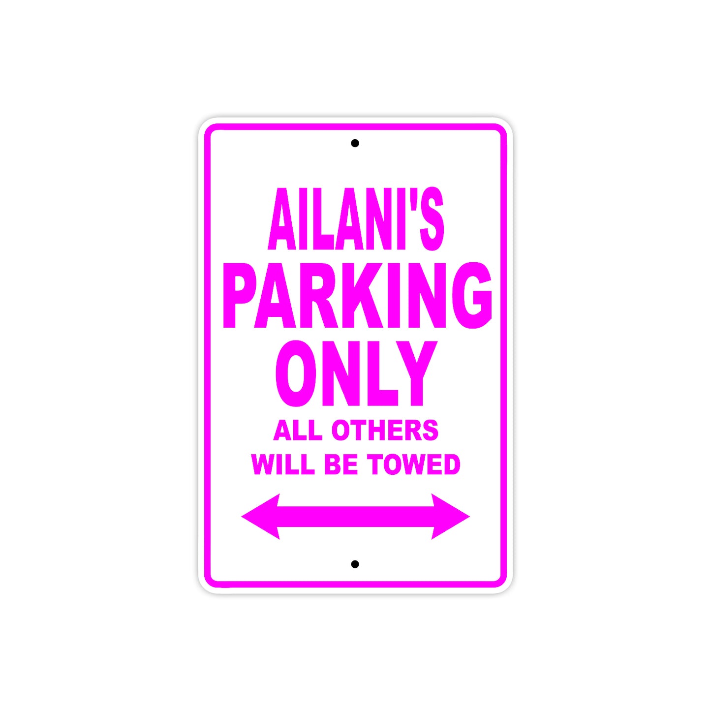 Ailani's Name Parking Only All Others Will Be Towed Sign