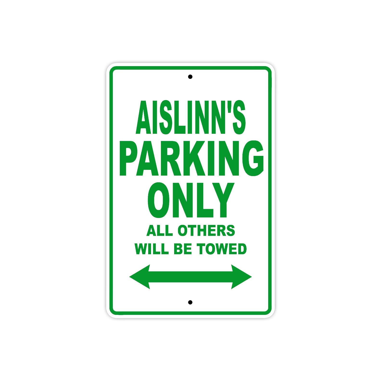 Aislinn's Name Parking Only All Others Will Be Towed Metal Sign  