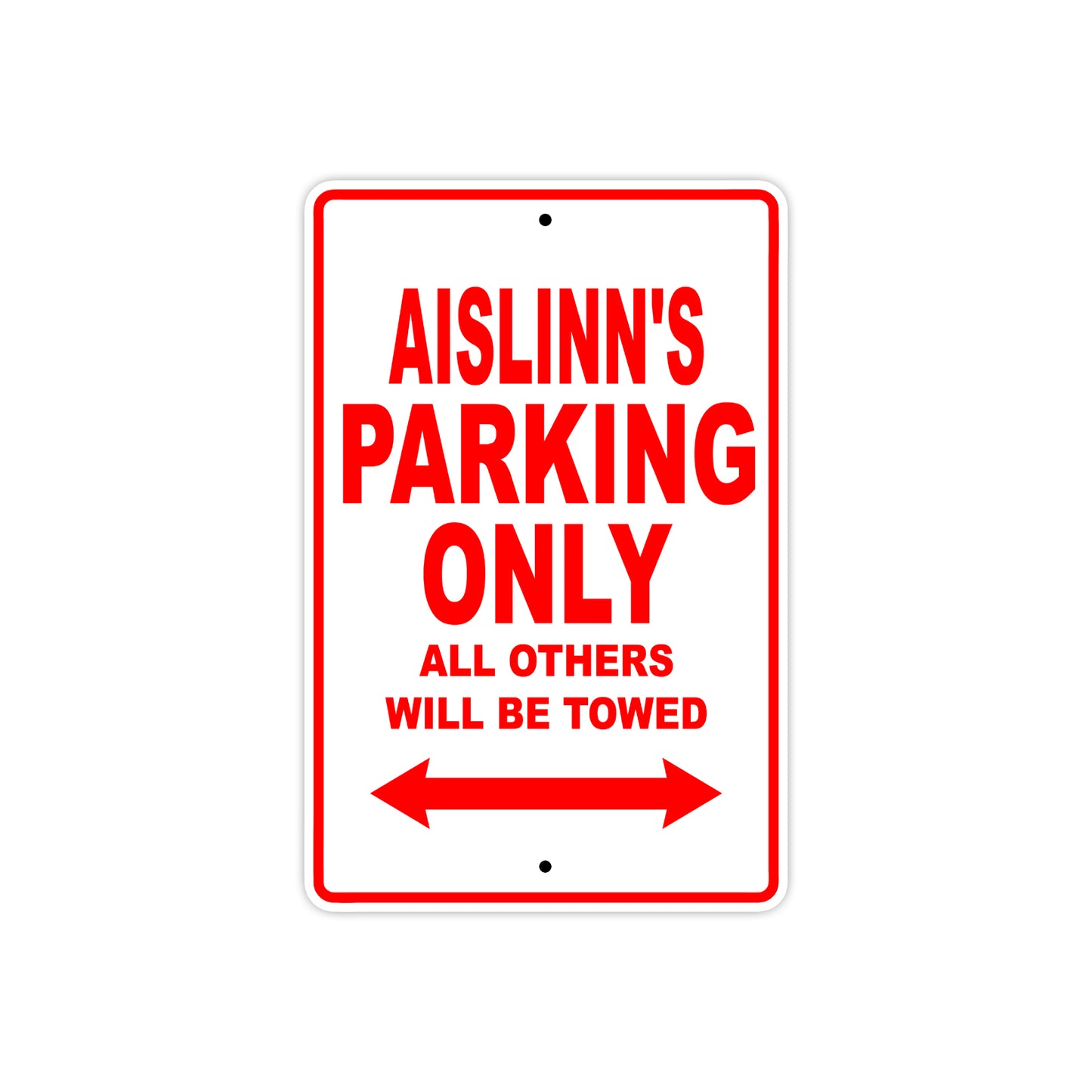 Aislinn's Name Parking Only All Others Will Be Towed Metal Sign Plate