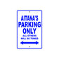 Aitana's Name Parking Only All Others Will Be Towed Metal Sign  