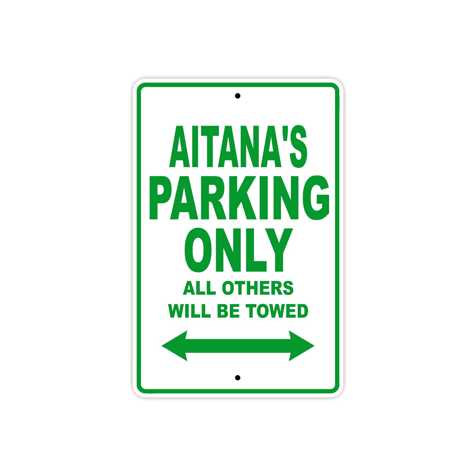 Aitana's Name Parking Only All Others Will Be Towed Metal Sign Plate