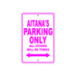 Aitana's Name Parking Only All Others Will Be Towed Sign