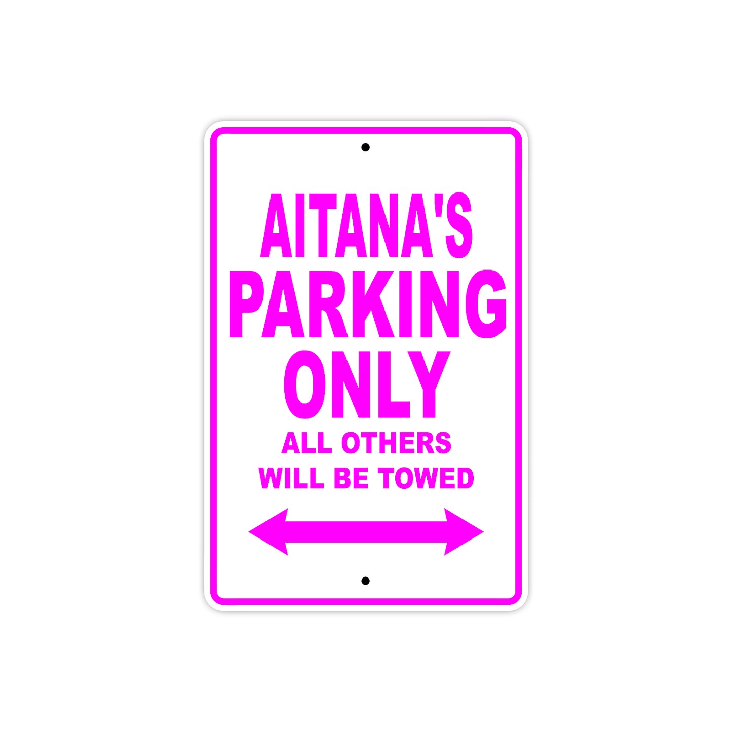 Aitana's Name Parking Only All Others Will Be Towed Sign