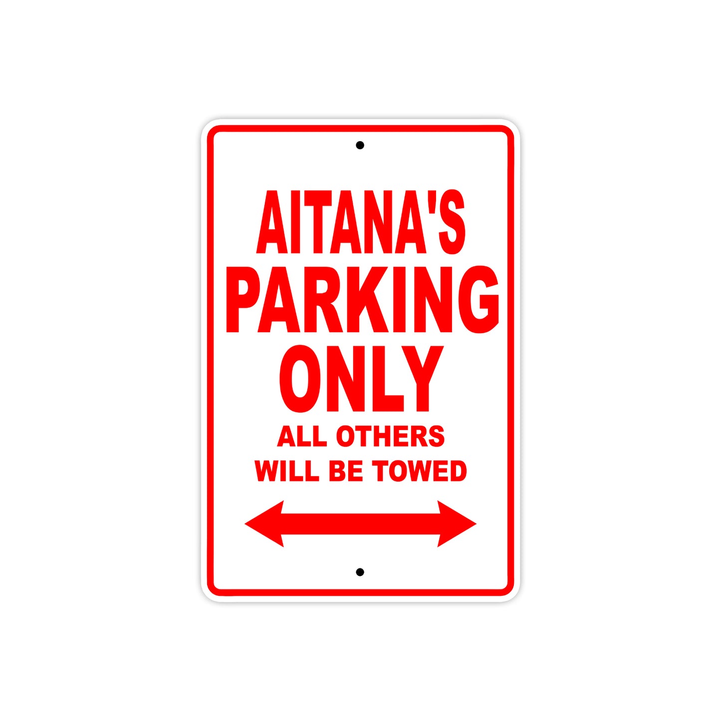 Aitana's Name Parking Only All Others Will Be Towed Sign Plate