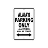 Alaia's Name Parking Only All Others Will Be Towed Aluminum Sign  