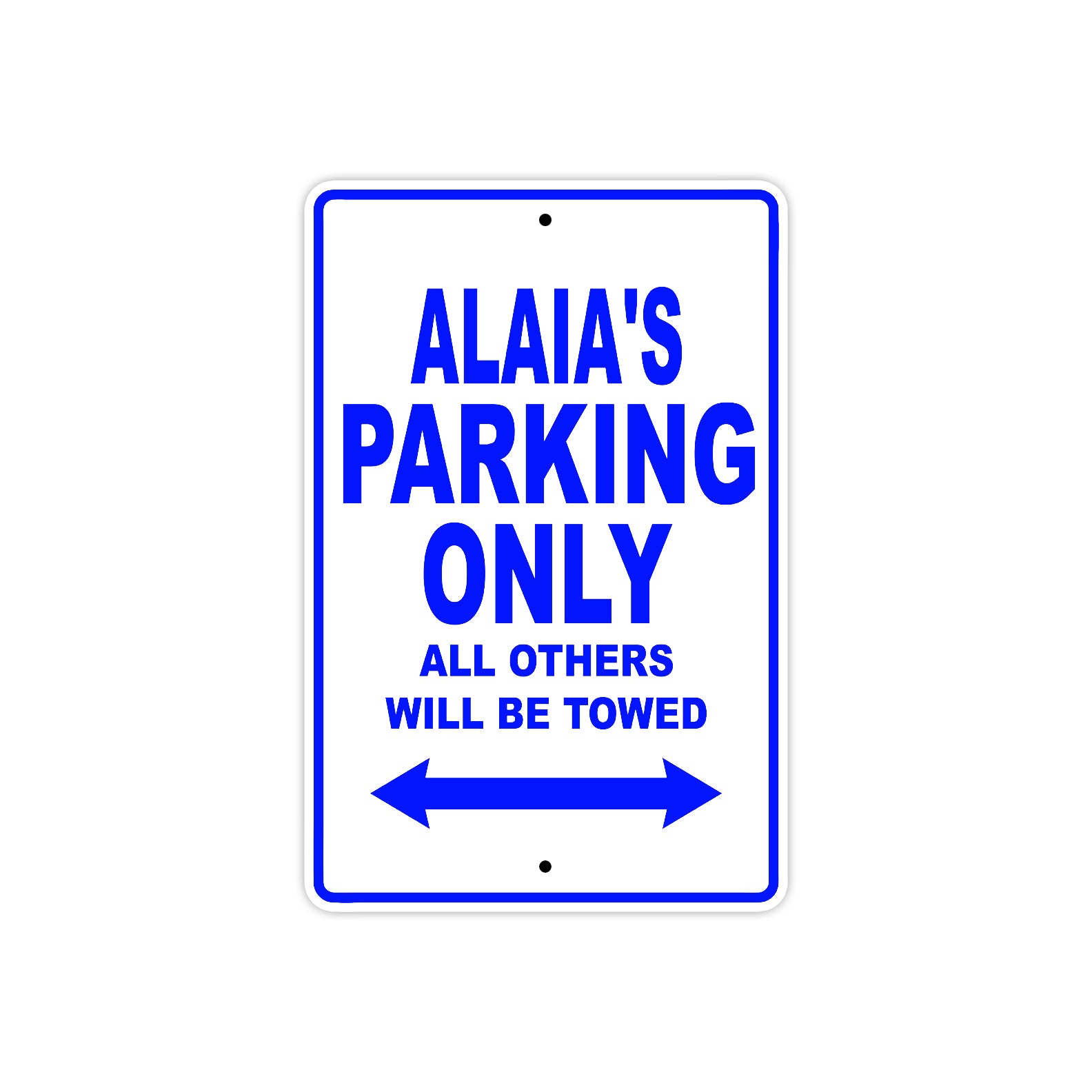 Alaia's Name Parking Only All Others Will Be Towed Metal Sign  