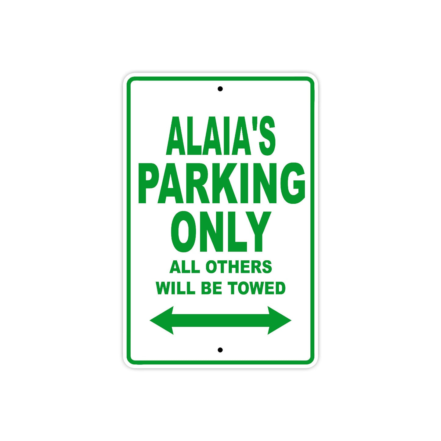 Alaia's Name Parking Only All Others Will Be Towed Metal Sign Plate
