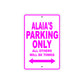 Alaia's Name Parking Only All Others Will Be Towed Sign