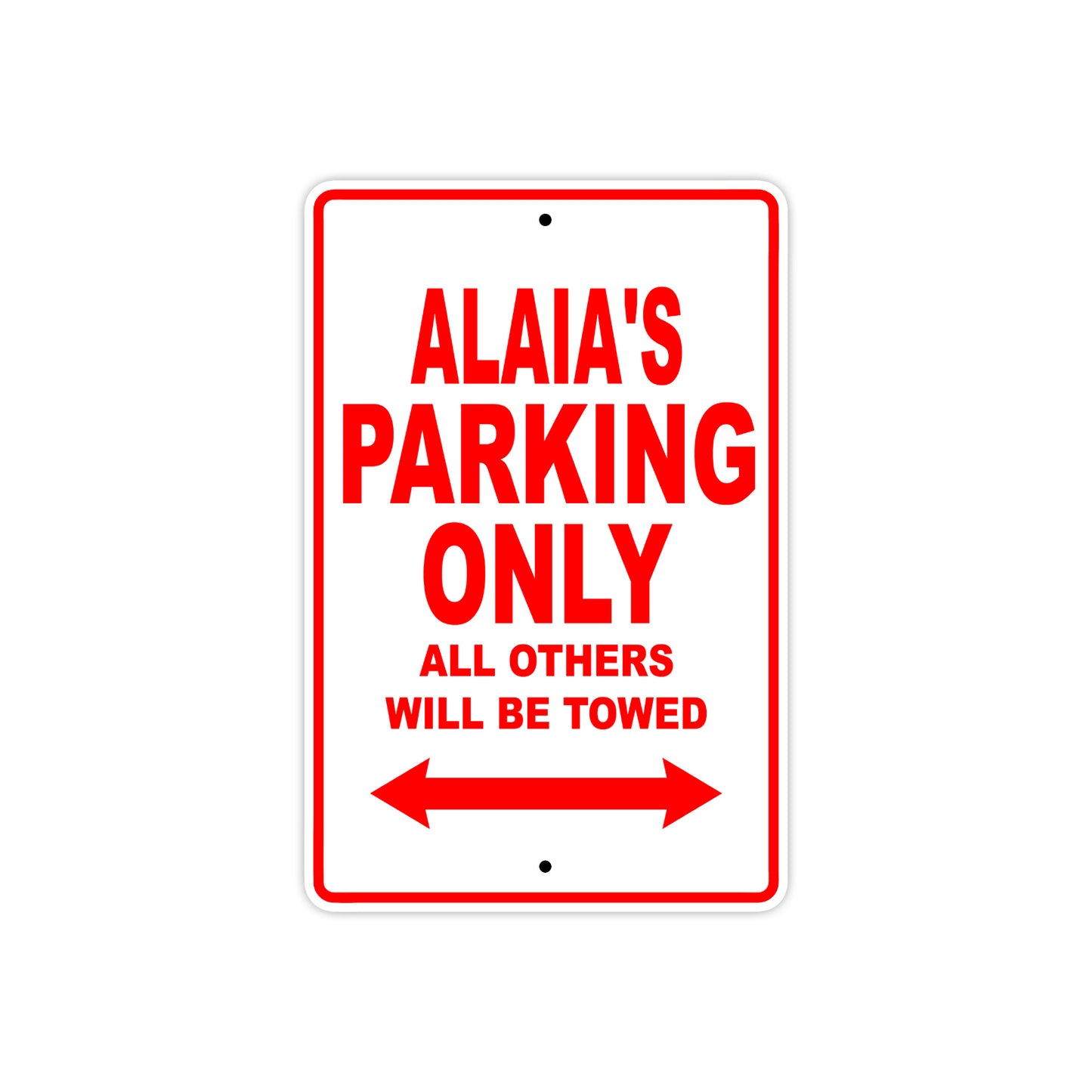 Alaia's Name Parking Only All Others Will Be Towed Sign Plate
