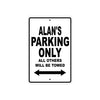 Alan's Name Parking Only All Others Will Be Towed Aluminum Sign  