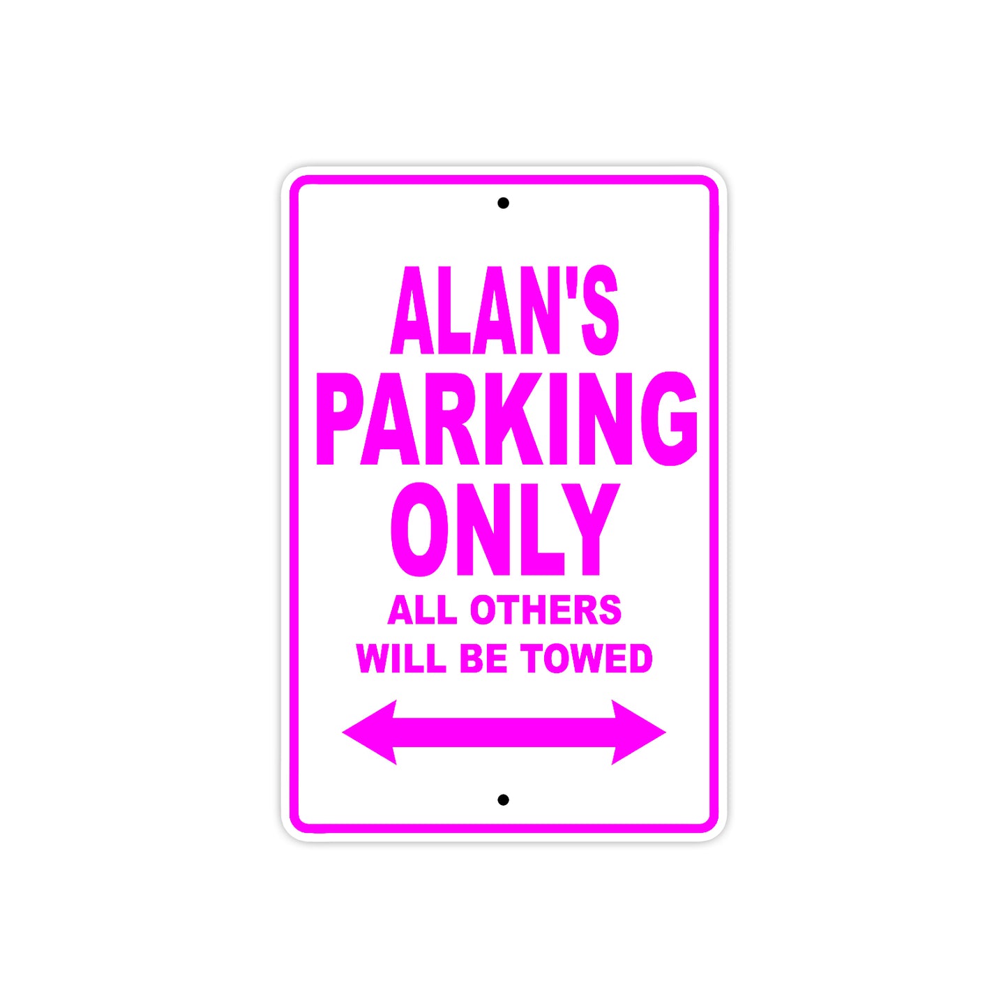 Alan's Name Parking Only All Others Will Be Towed Metal Sign  