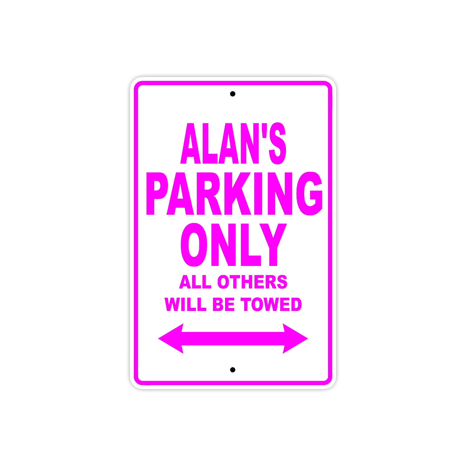 Alan's Name Parking Only All Others Will Be Towed Metal Sign  