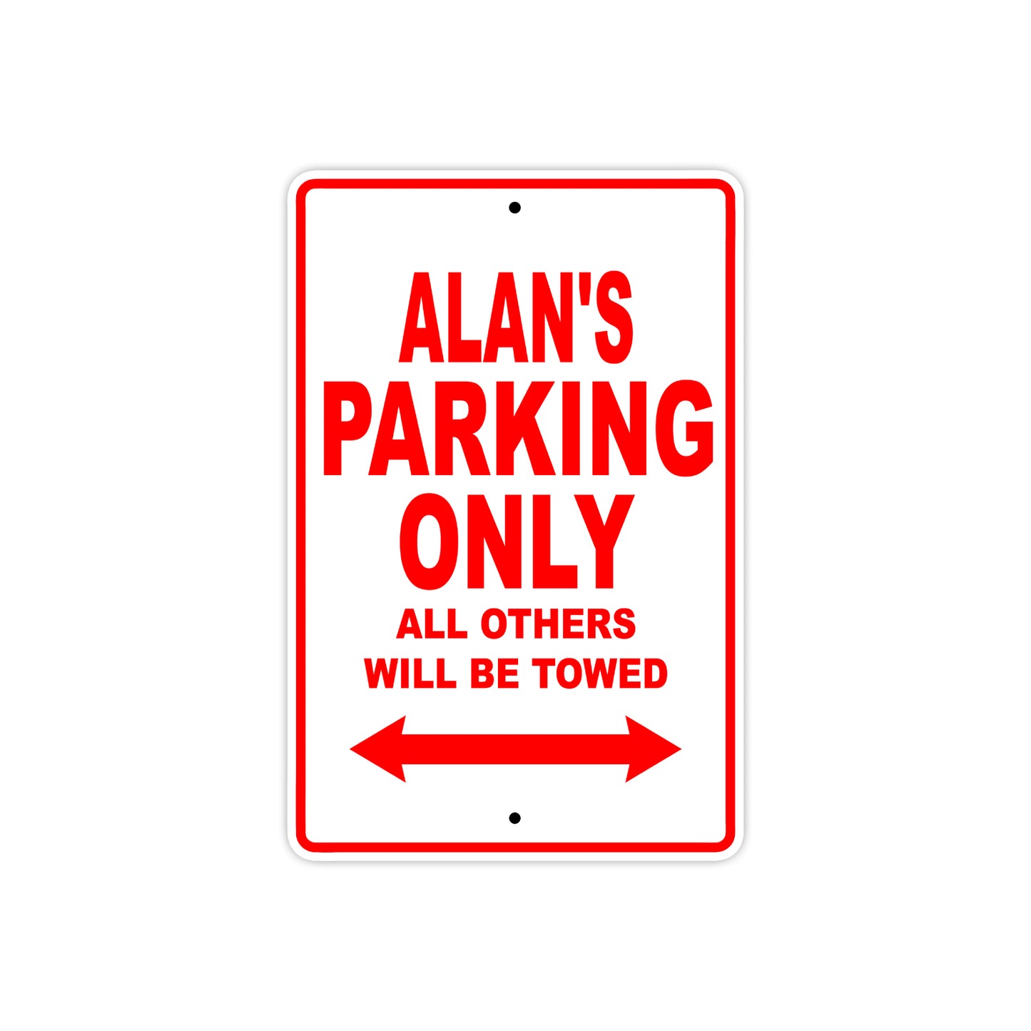 Alan's Name Parking Only All Others Will Be Towed Metal Sign Plate
