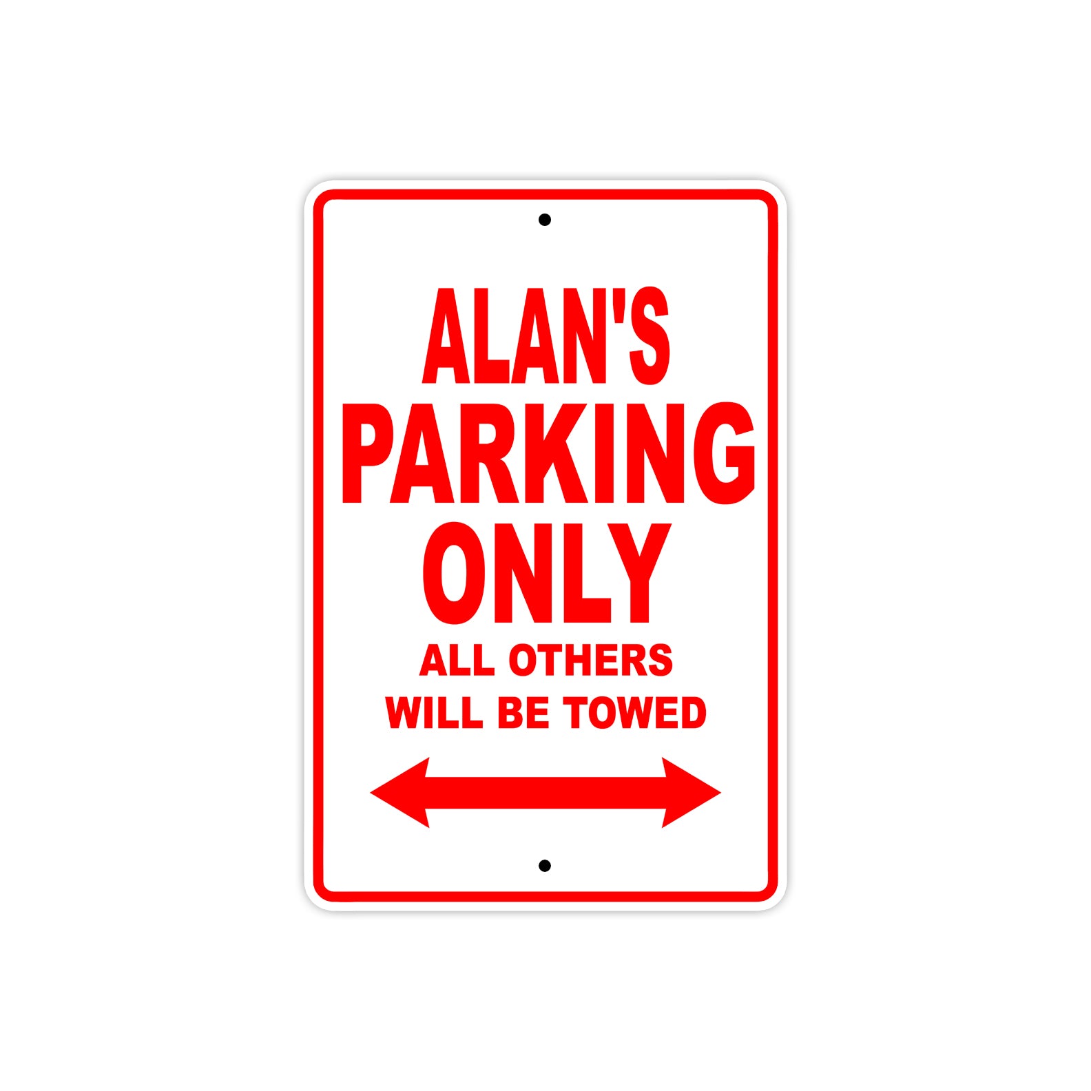 Alan's Name Parking Only All Others Will Be Towed Metal Sign Plate