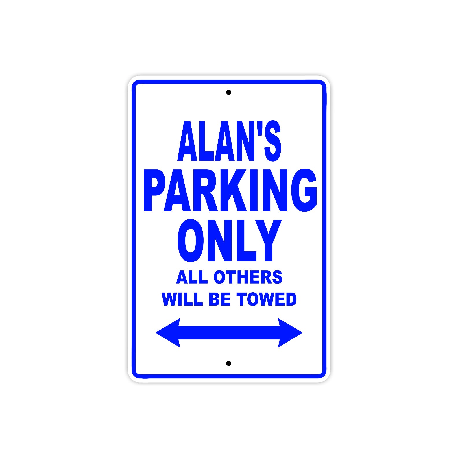 Alan's Name Parking Only All Others Will Be Towed Sign