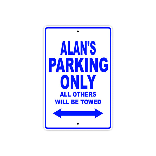 Alan's Name Parking Only All Others Will Be Towed Sign