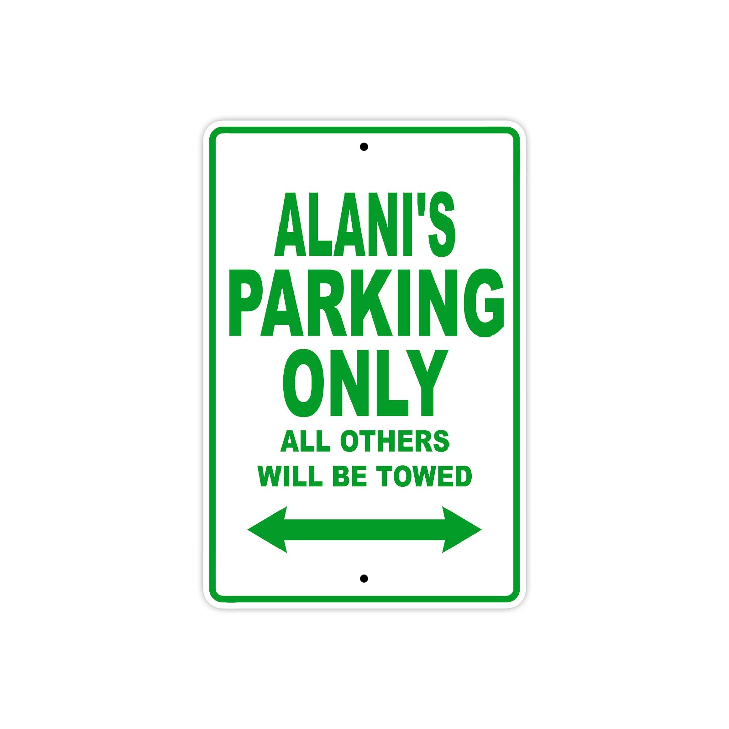 Alani's Name Parking Only All Others Will Be Towed Metal Sign Plate