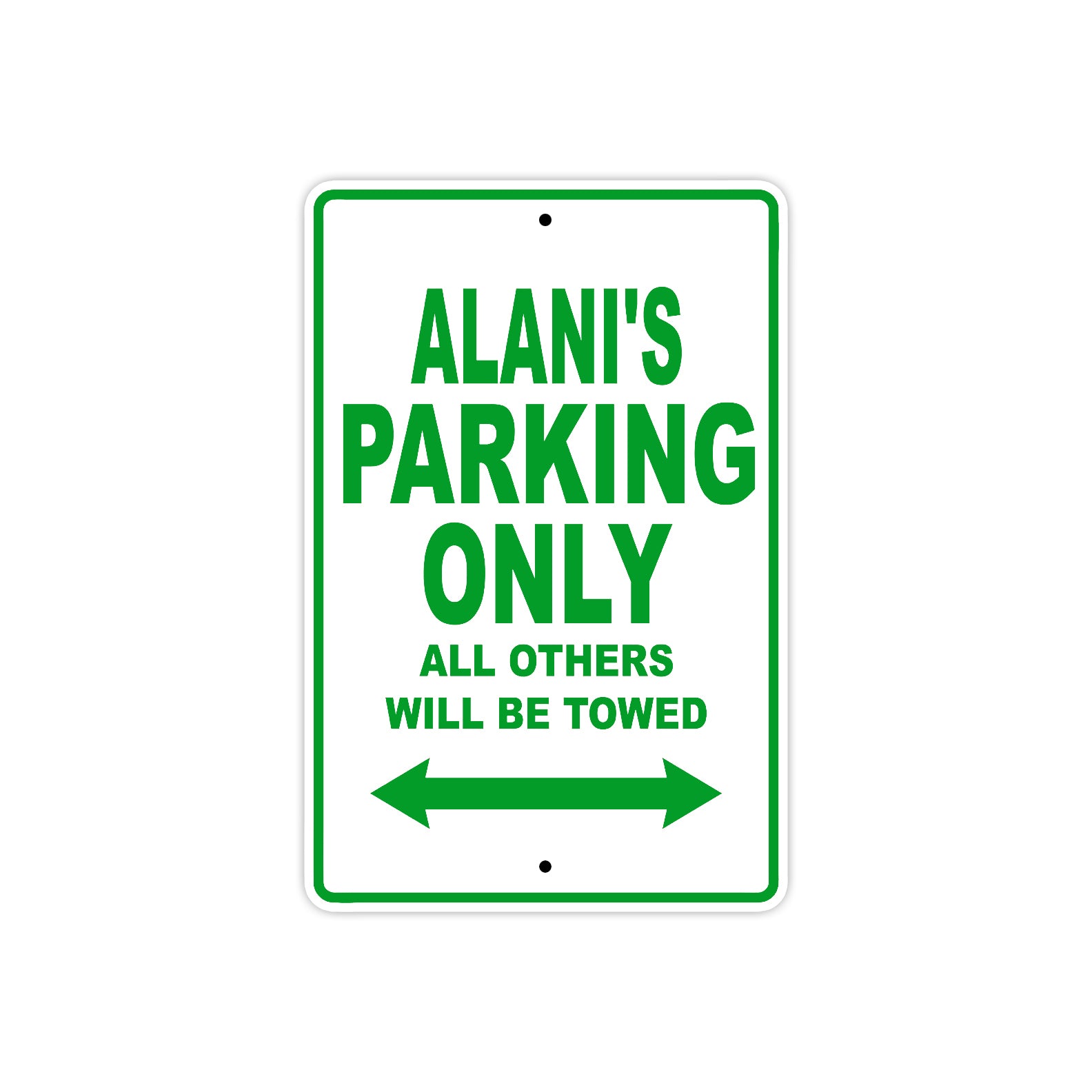 Alani's Name Parking Only All Others Will Be Towed Metal Sign Plate