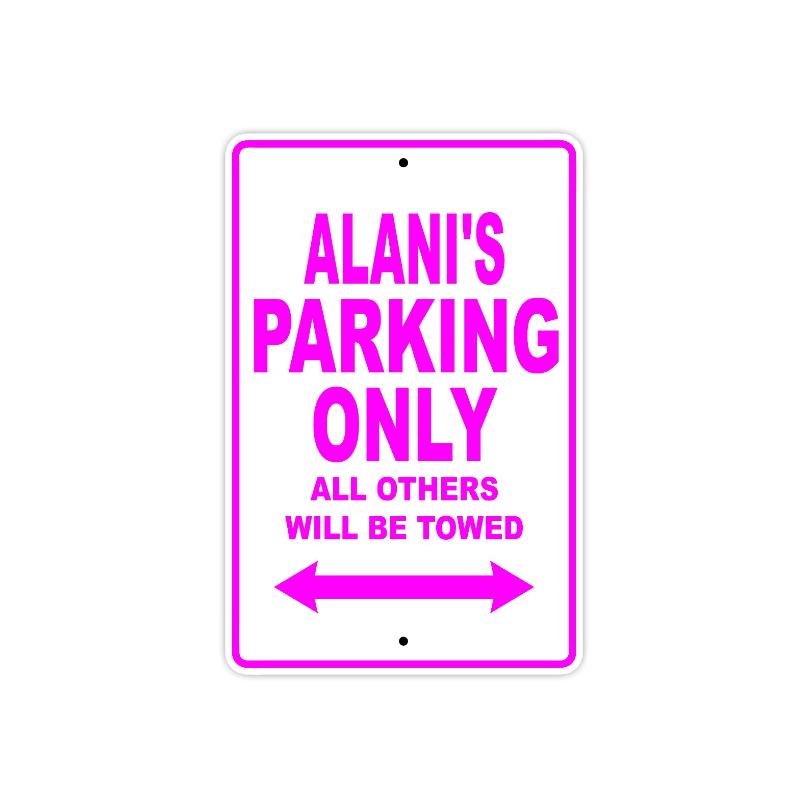Alani's Name Parking Only All Others Will Be Towed Sign