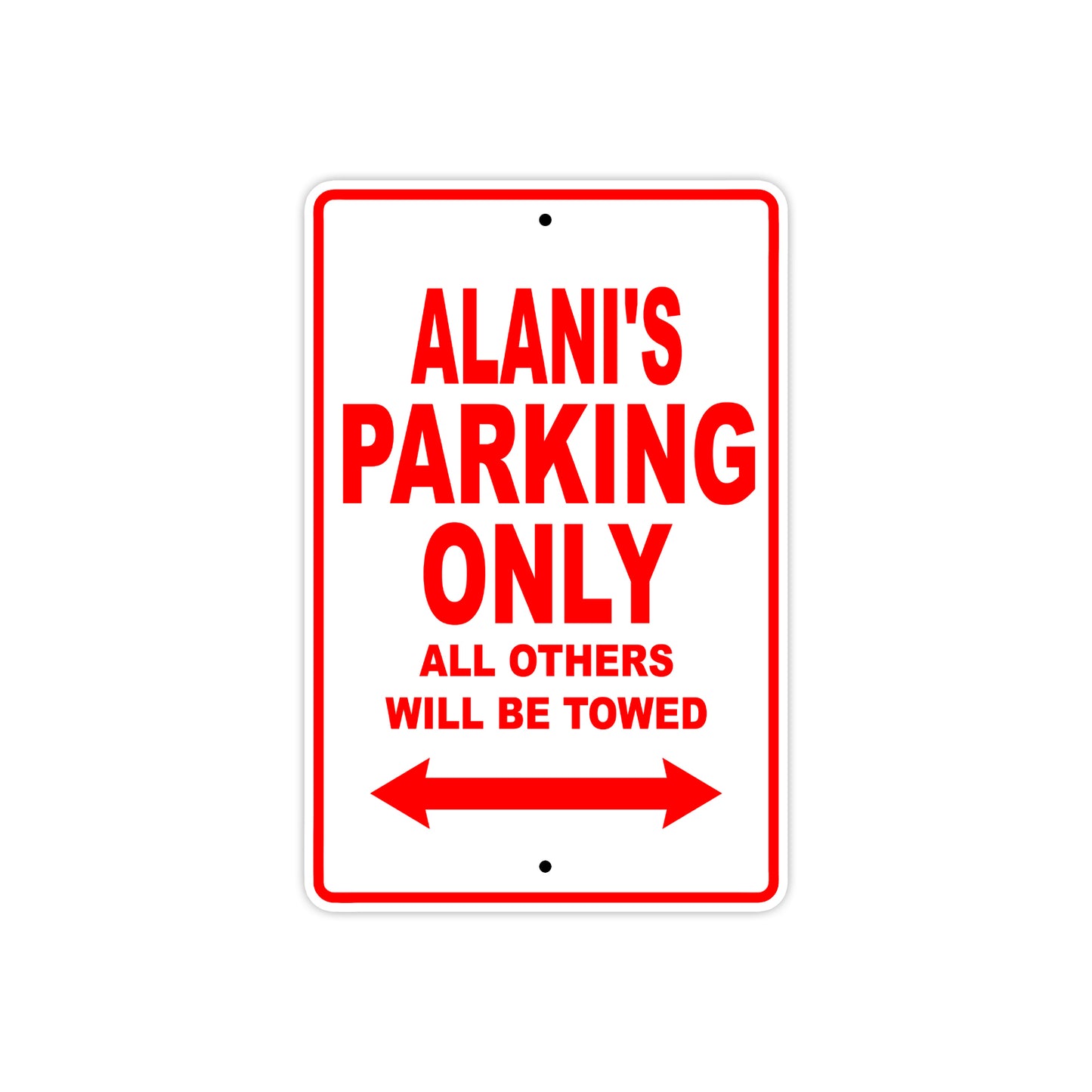 Alani's Name Parking Only All Others Will Be Towed Sign Plate