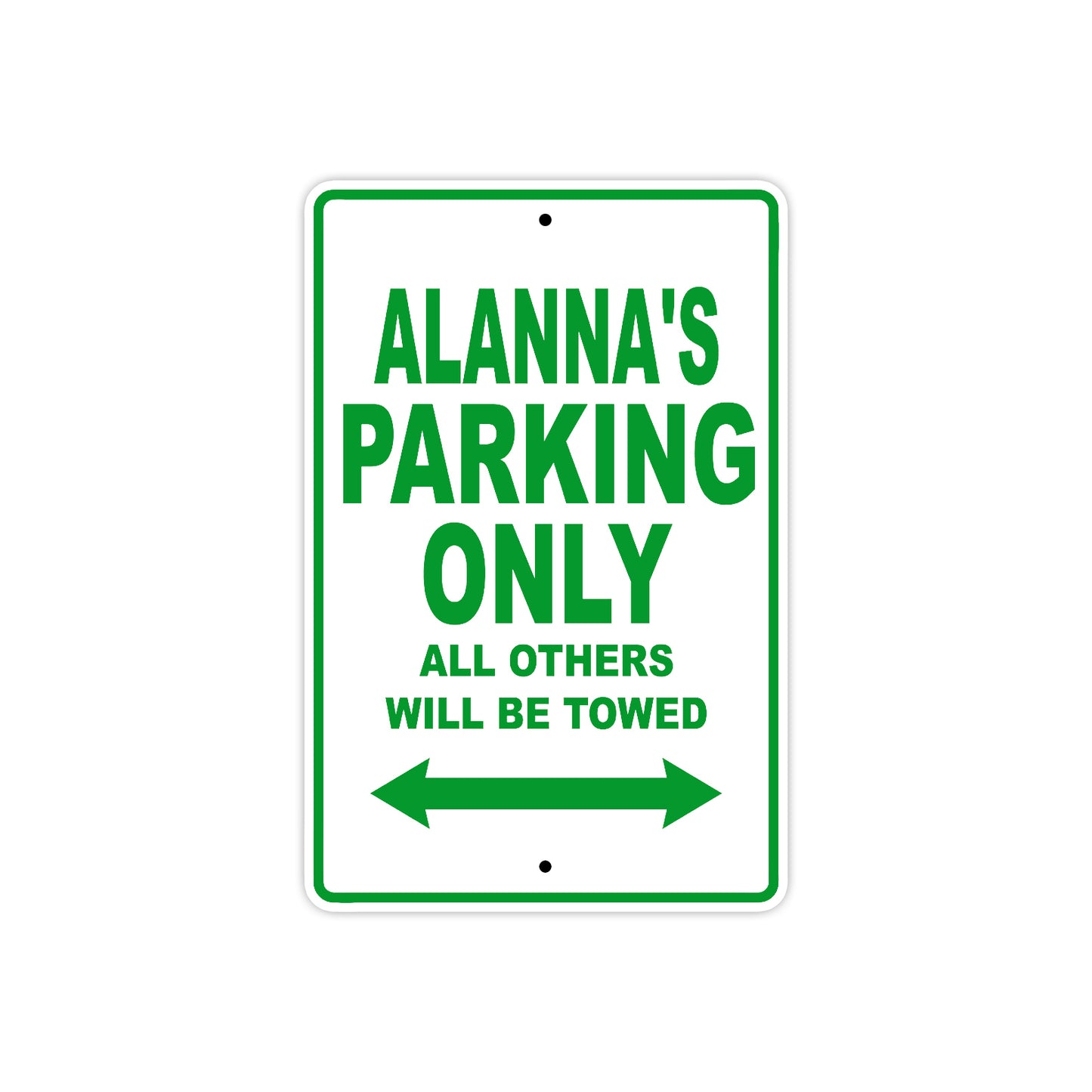 Alanna's Name Parking Only All Others Will Be Towed Metal Sign Plate