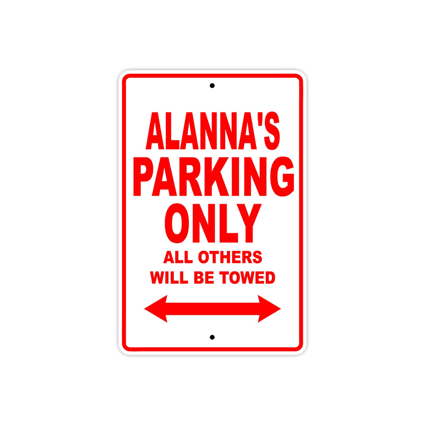 Alanna's Name Parking Only All Others Will Be Towed Sign Plate