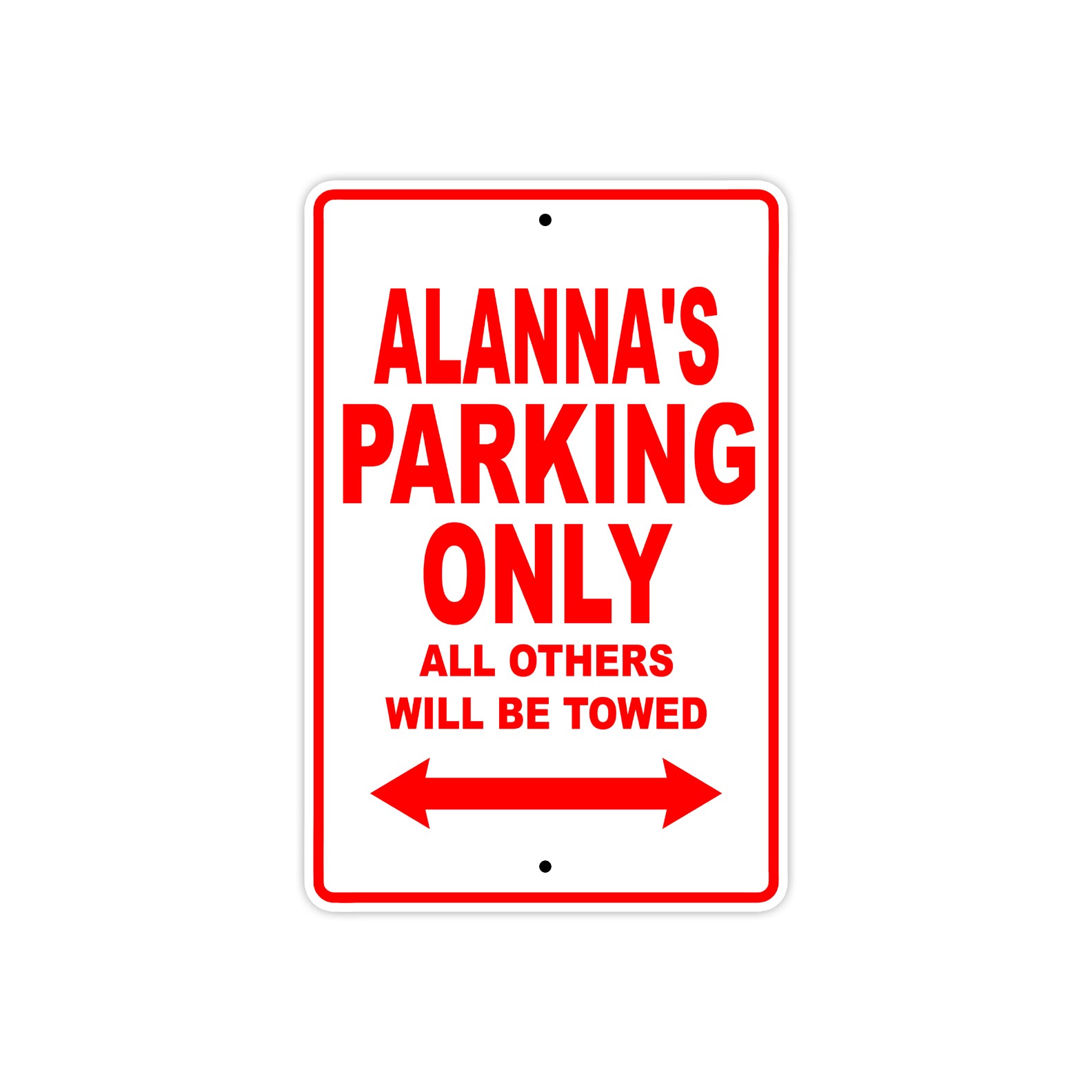 Alanna's Name Parking Only All Others Will Be Towed Sign Plate