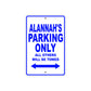 Alannah's Name Parking Only All Others Will Be Towed Metal Sign