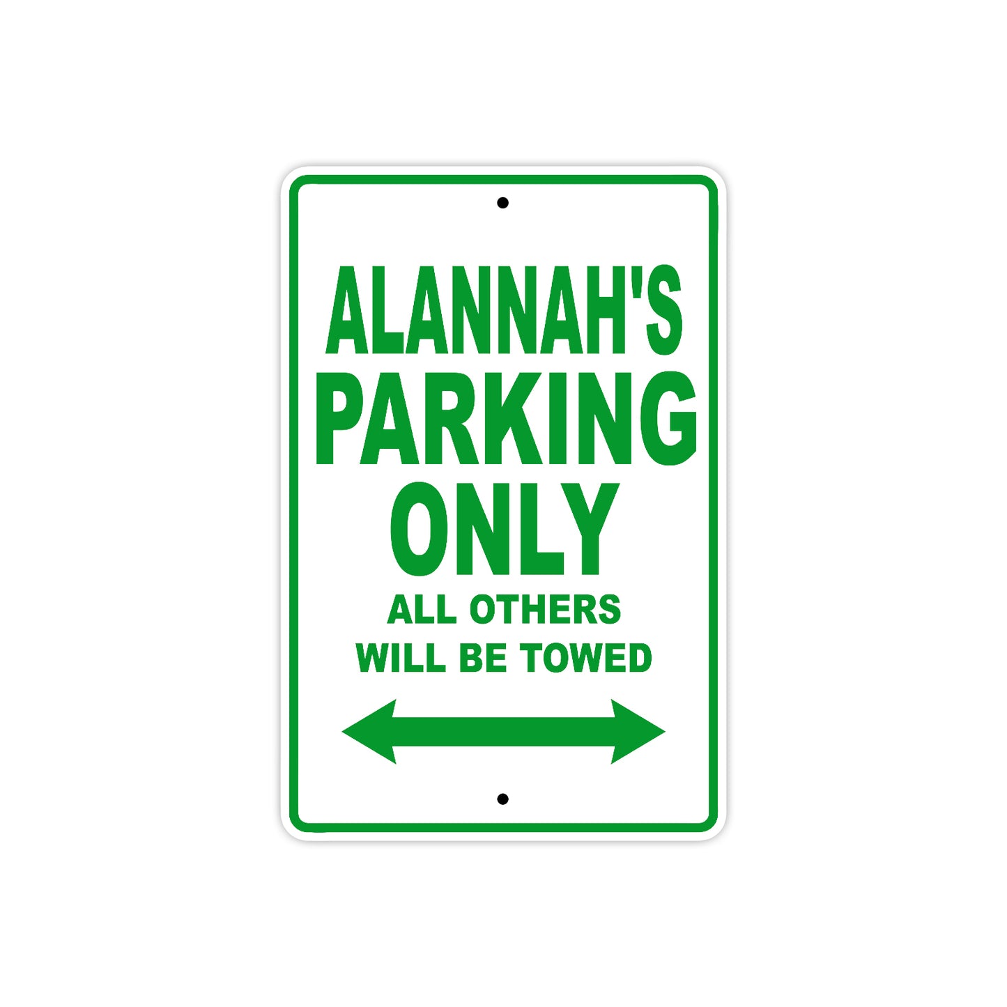 Alannah's Name Parking Only All Others Will Be Towed Metal Sign Plate
