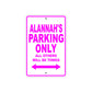 Alannah's Name Parking Only All Others Will Be Towed Sign