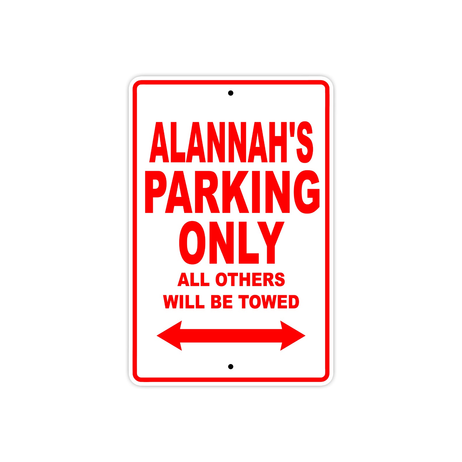 Alannah's Name Parking Only All Others Will Be Towed Sign Plate