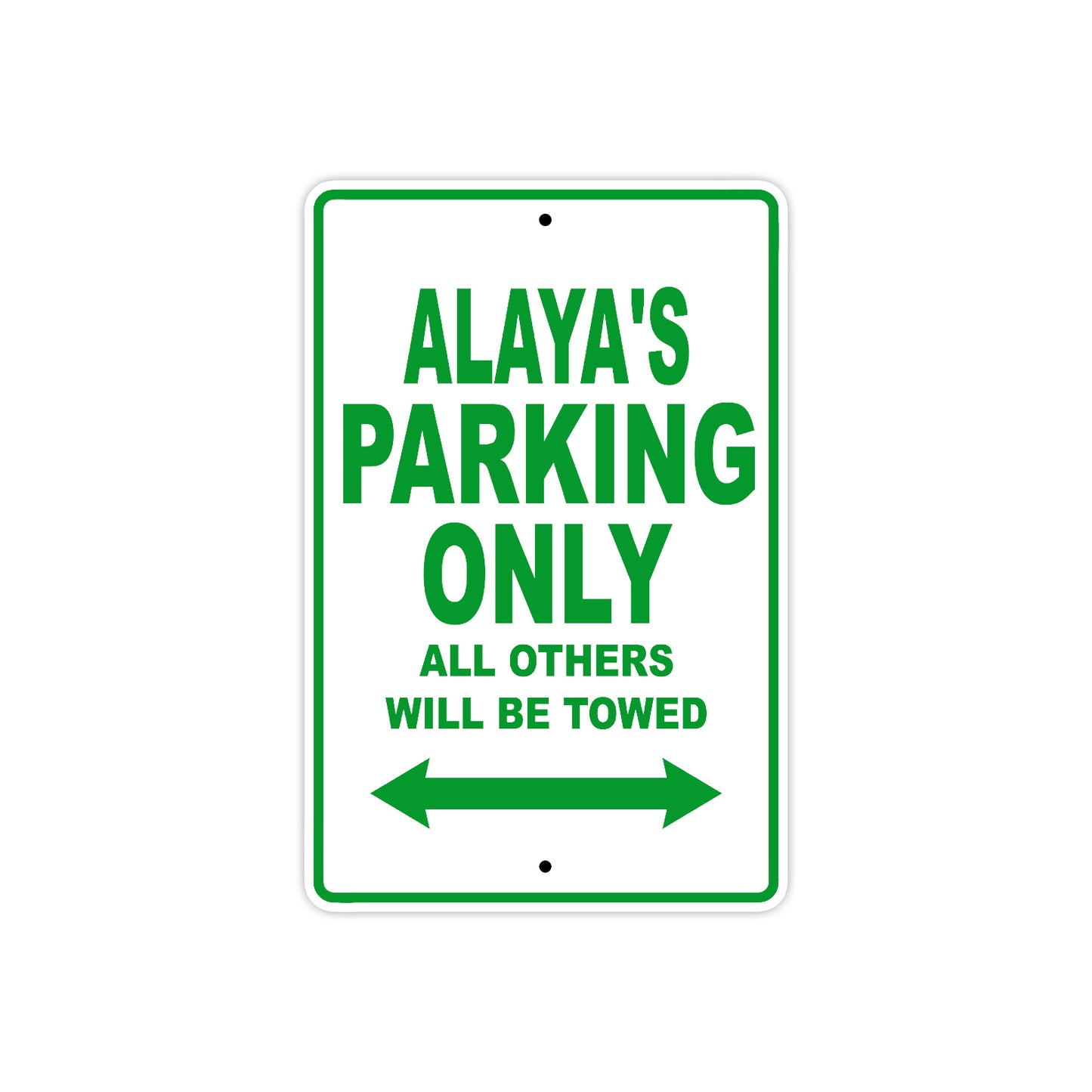Alaya's Name Parking Only All Others Will Be Towed Aluminum Sign  