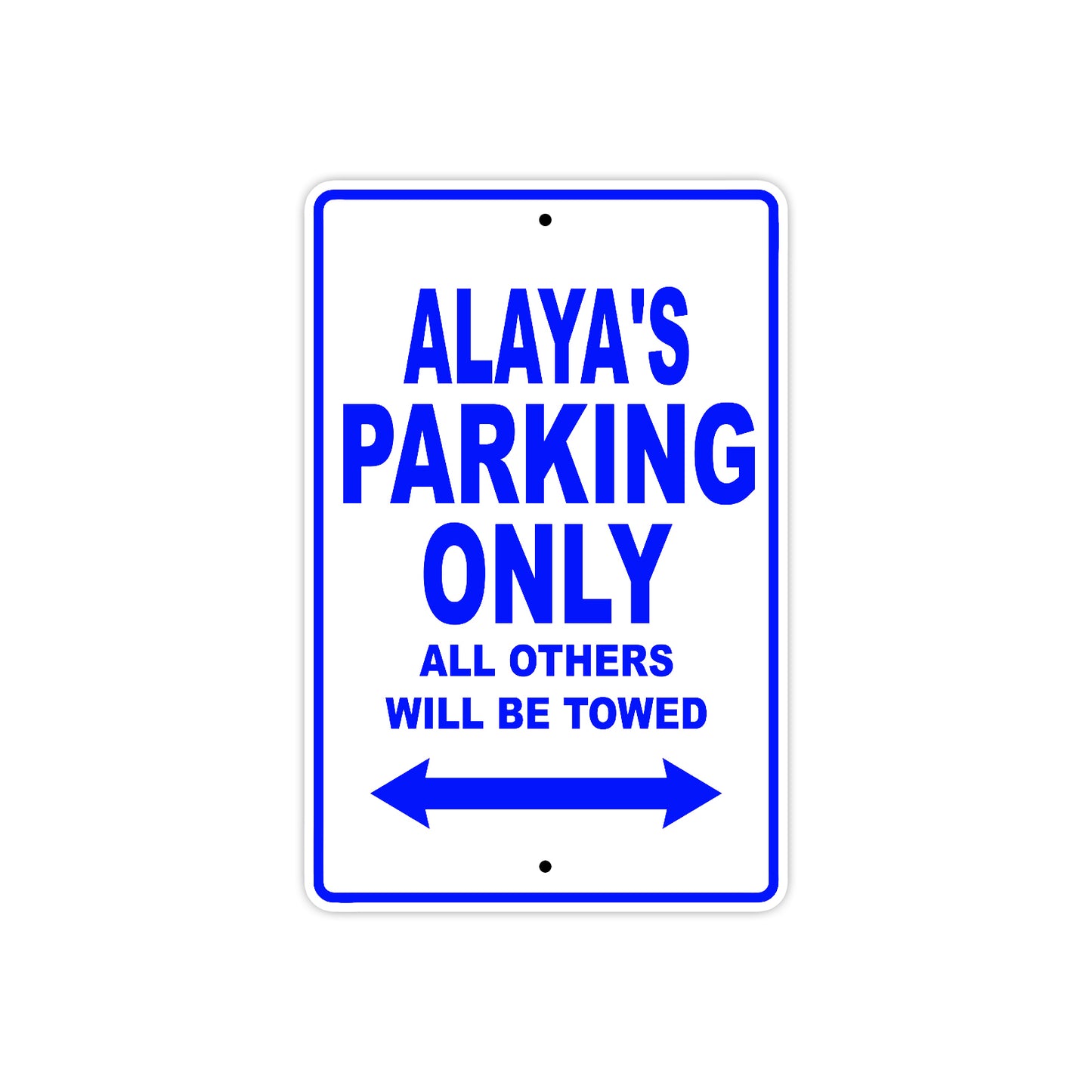 Alaya's Name Parking Only All Others Will Be Towed Metal Sign Plate
