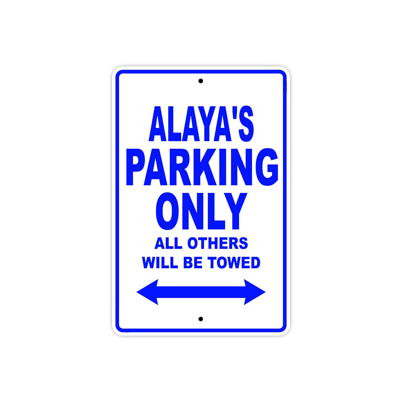 Alaya's Name Parking Only All Others Will Be Towed Metal Sign Plate