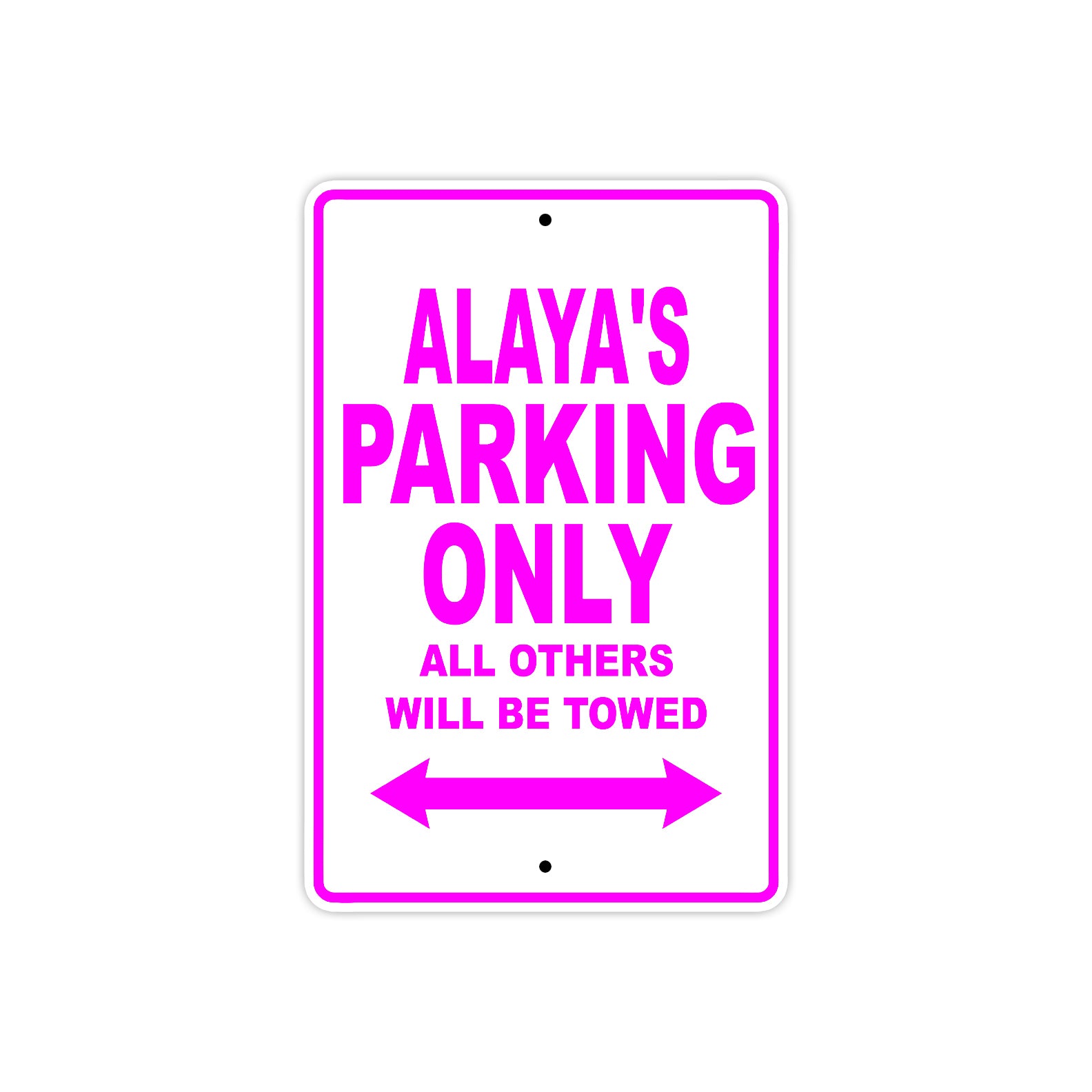 Alaya's Name Parking Only All Others Will Be Towed Sign