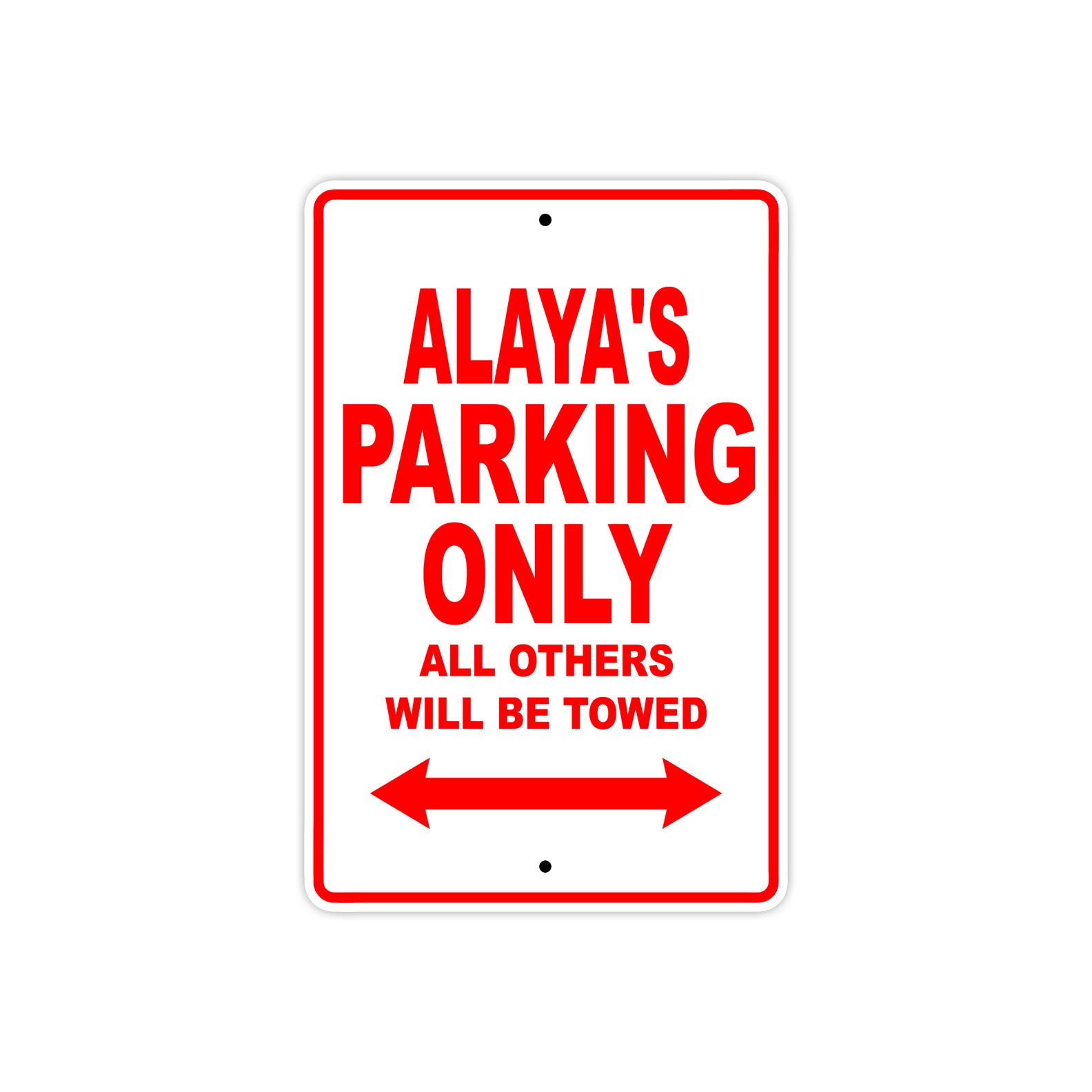 Alaya's Name Parking Only All Others Will Be Towed Sign Plate