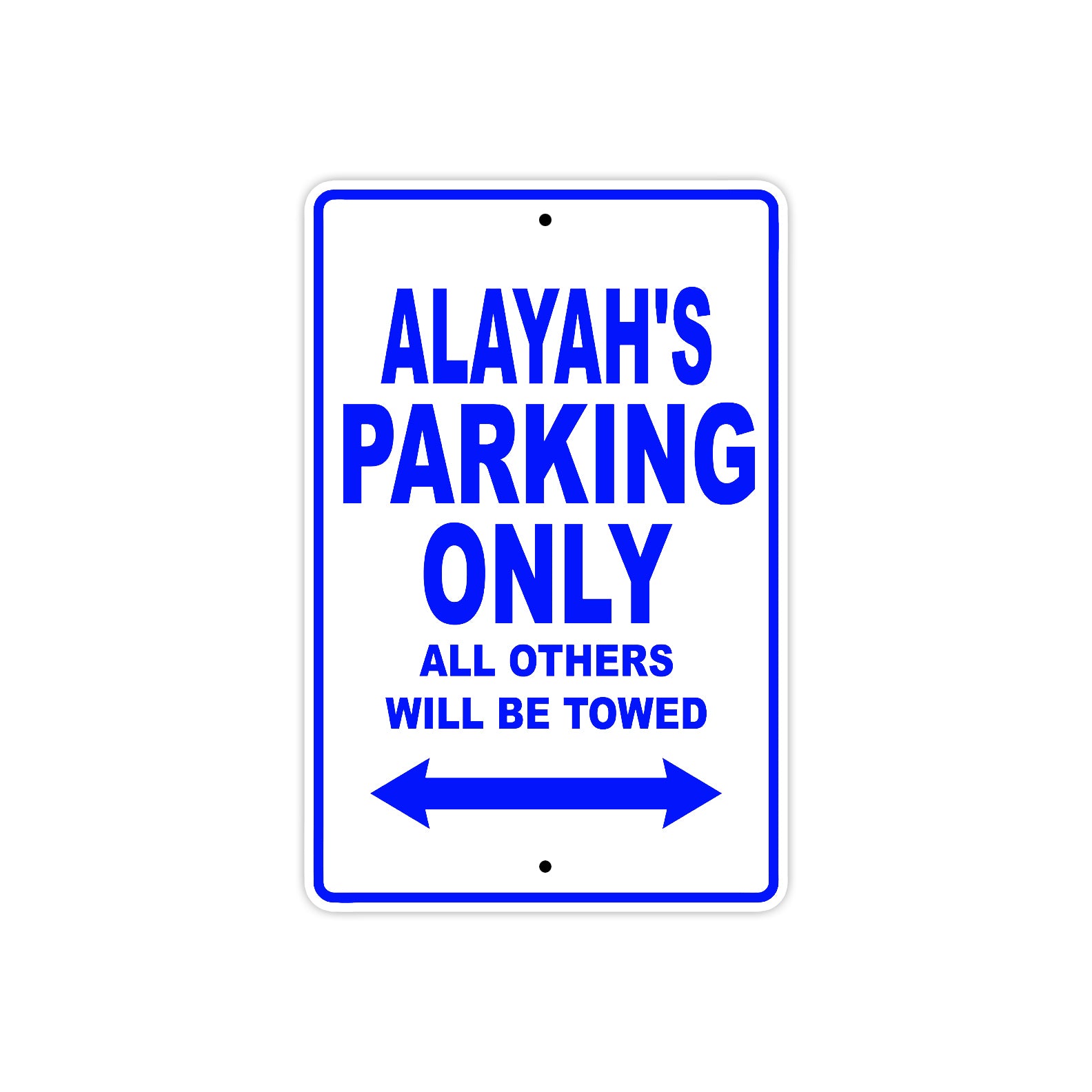 Alayah's Name Parking Only All Others Will Be Towed Metal Sign  