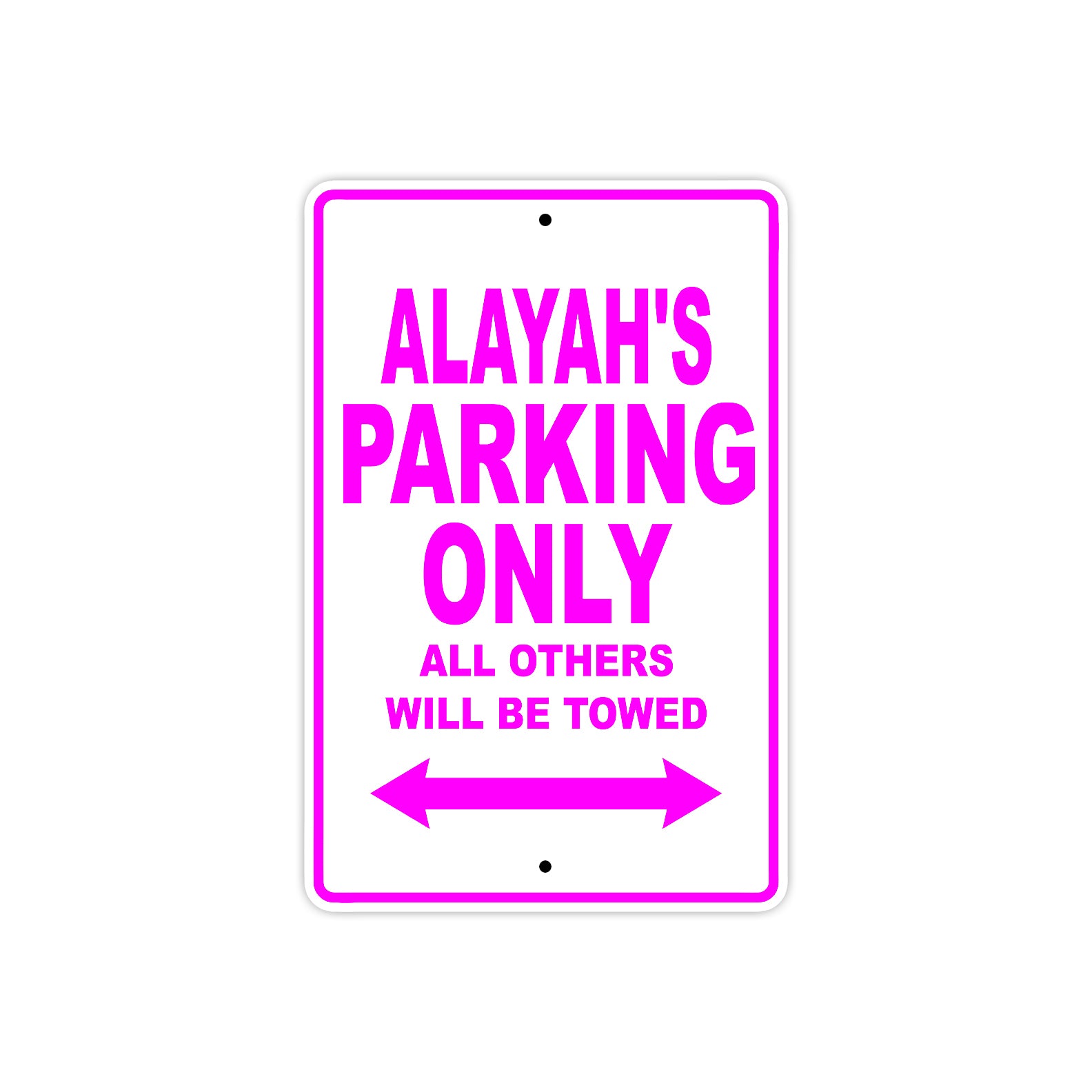 Alayah's Name Parking Only All Others Will Be Towed Sign