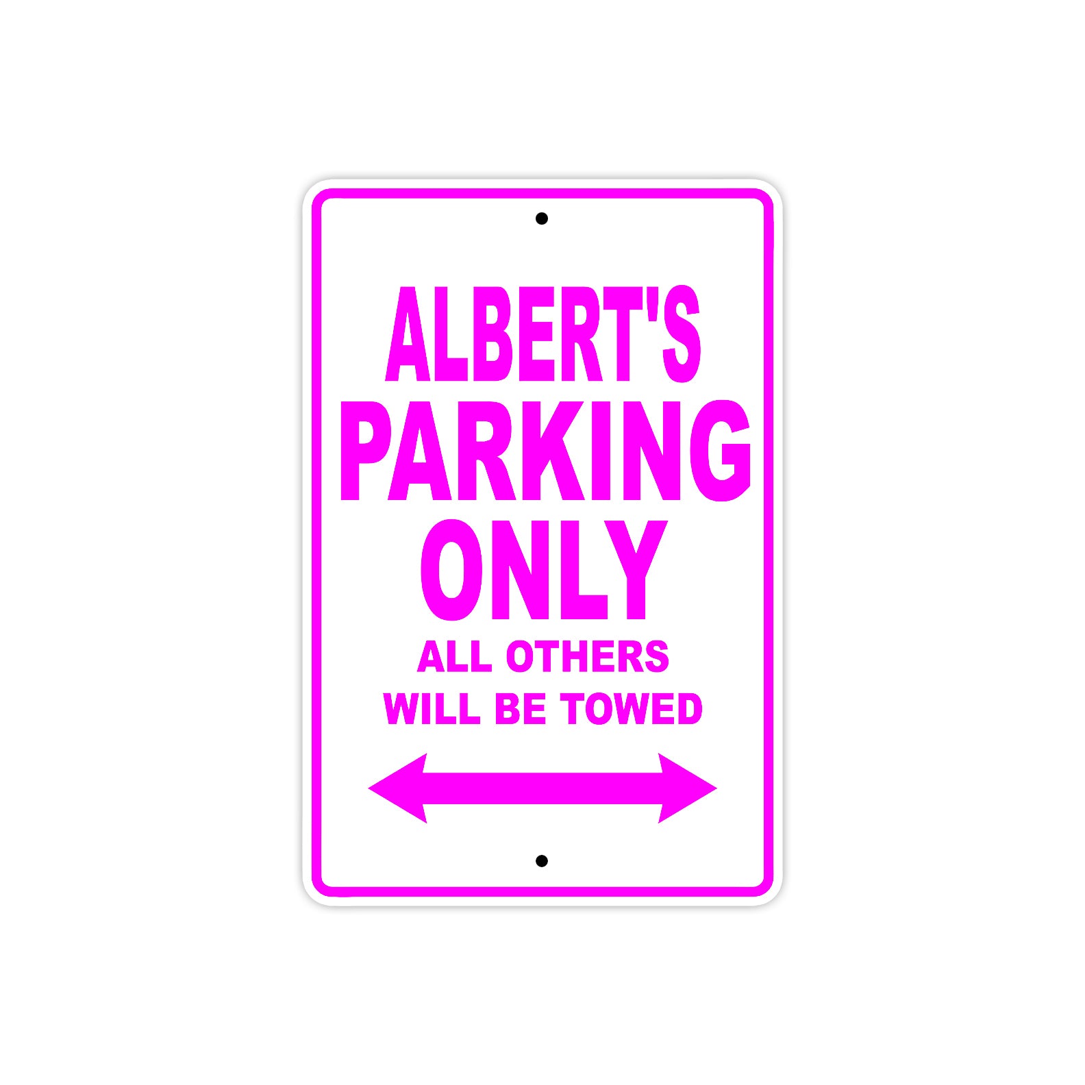 Albert's Name Parking Only All Others Will Be Towed Metal Sign  